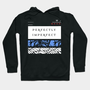 Perfectly imperfect Hoodie